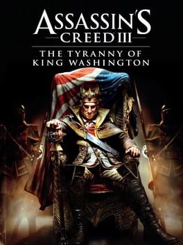 Assassin&rsquo;s Creed III: The Tyranny of King Washington