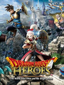 Dragon Quest Heroes: The World Tree&rsquo;s Woe and the Blight Below