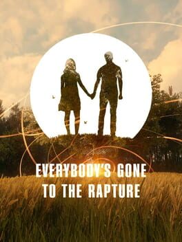 Everybody&rsquo;s Gone to the Rapture