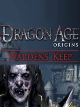 Dragon Age: Origins – Warden&rsquo;s Keep