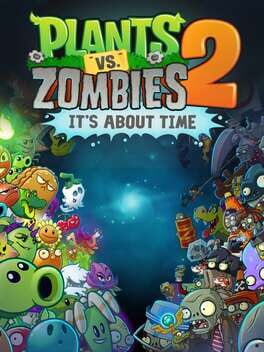 Plants vs. Zombies 2: It&rsquo;s About Time