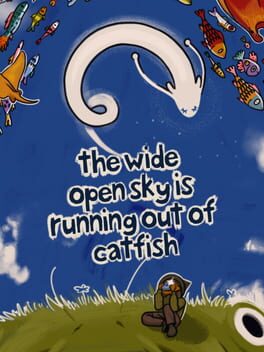 The Wide Open Sky Is Running Out of Catfish