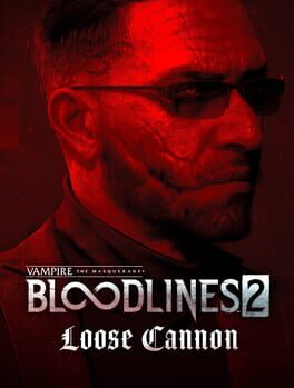 Vampire: The Masquerade – Bloodlines 2 – Loose Cannon