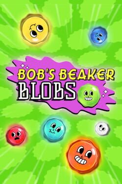 Bob&rsquo;s Beaker Blobs
