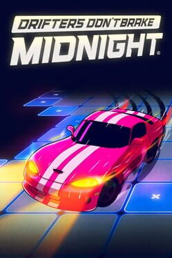 Drifters Don&rsquo;t Brake: Midnight