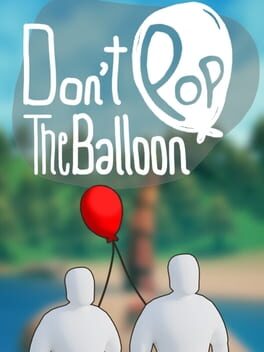 Don&rsquo;t Pop the Balloon