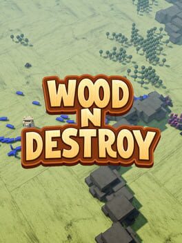 Wood&rsquo;N&rsquo;Destroy
