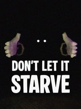 Don&rsquo;t Let It Starve