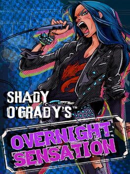 Shady O&rsquo;Grady&rsquo;s Overnight Sensation