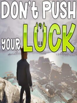 Don&rsquo;t Push Your Luck