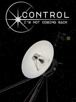 Control, I&rsquo;m Not Coming Back